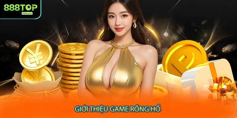 Giới thiệu game rồng hổ